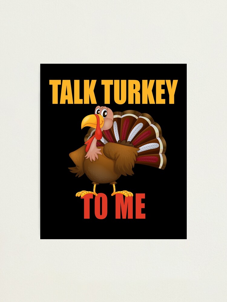 Talk Turkey To Me Cute Funny Thanksgiving Tshirt Gobble Gift Talk Turkey To Me Cute Funny Thanksgiving Tshirt Gobble Gift