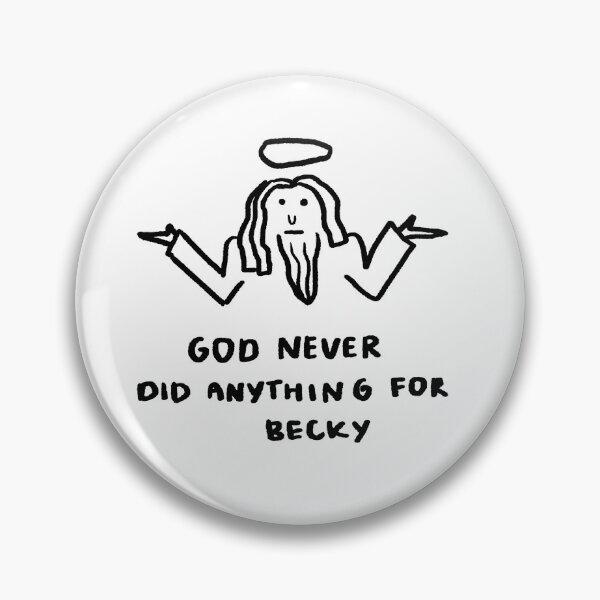 Item preview, God Never Did Anything for Becky designed and sold by 4naans.
