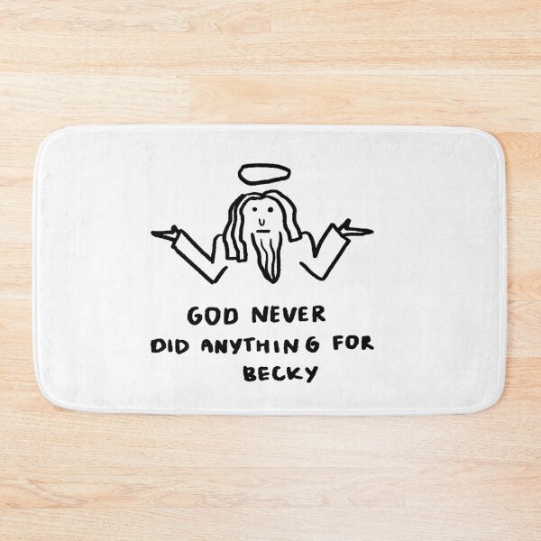 Item preview, God Never Did Anything for Becky designed and sold by 4naans.