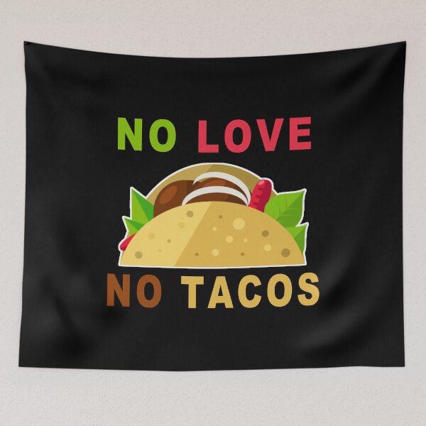 Item preview, No Love No Tacos designed and sold by majeed10.