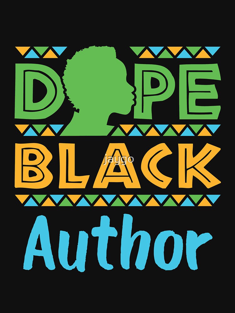 Dope Black Author African American Writer Novelist T Shirt For Sale