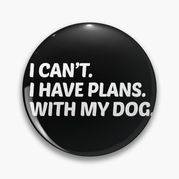 Item preview, I Have Plans With My Dog | Doggy Lover Funny Pet Appreciation Gift designed and sold by trendo.
