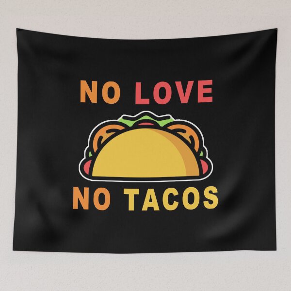 Item preview, No Love No Tacos designed and sold by majeed10.