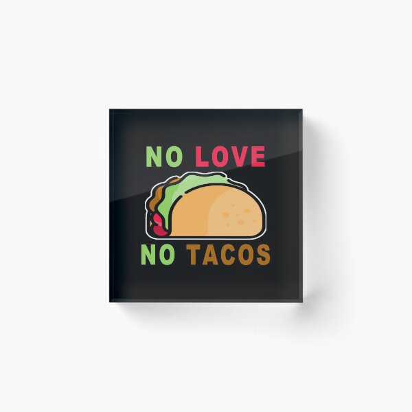 Item preview, No Love No Tacos designed and sold by majeed10.