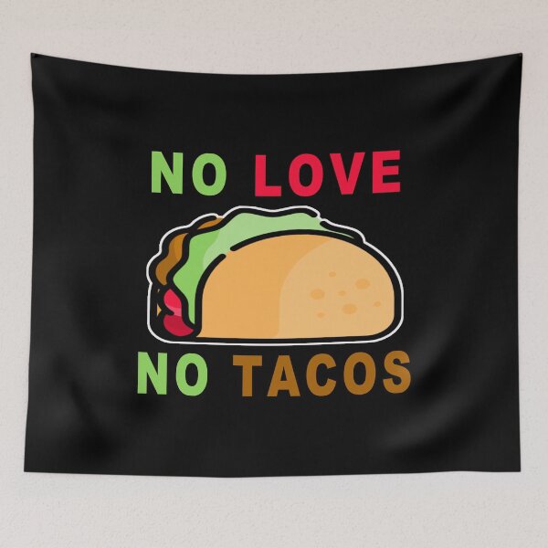 Item preview, No Love No Tacos designed and sold by majeed10.