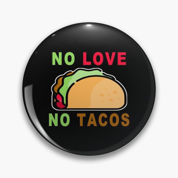 Item preview, No Love No Tacos designed and sold by majeed10.