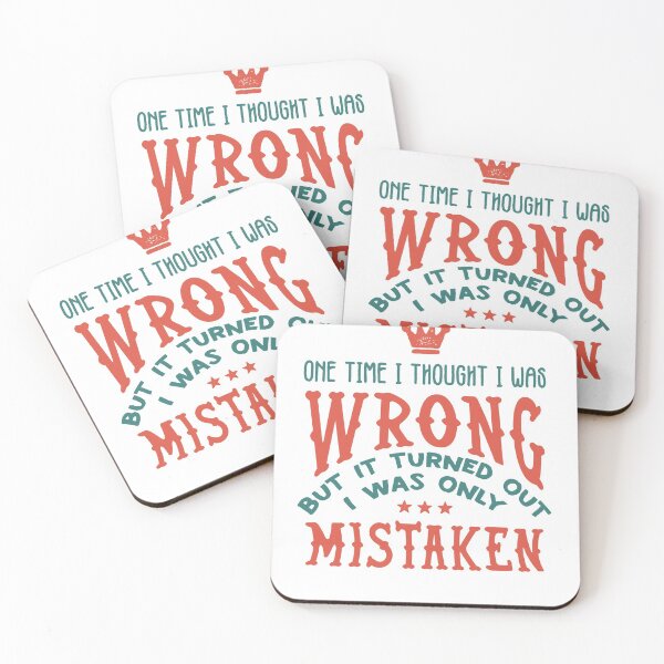 Item preview, One Time I Thought I was Wrong, but it turned out I was only mistaken designed and sold by nananinanana.