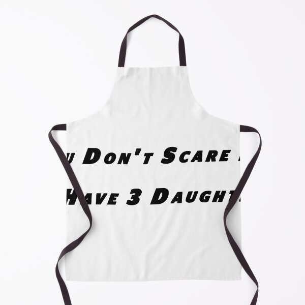 Item preview, You Don't Scare Me - I Have 3 Daughters designed and sold by BestTshirtArt.