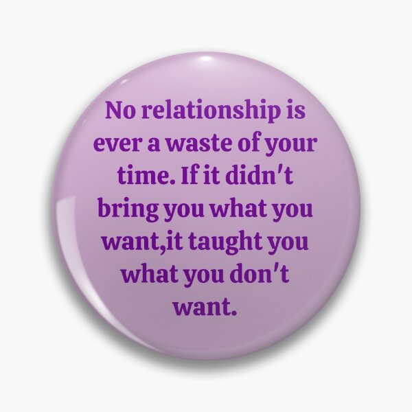 Item preview, No relationship is ever a waste of your time designed and sold by RueChiedza.