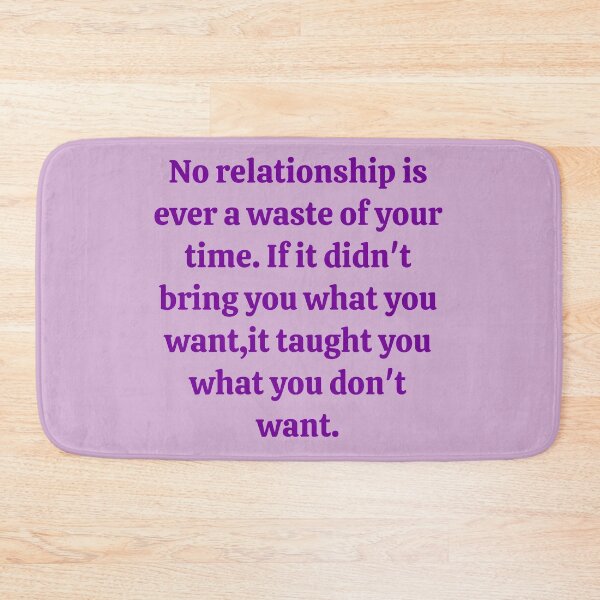 Item preview, No relationship is ever a waste of your time designed and sold by RueChiedza.