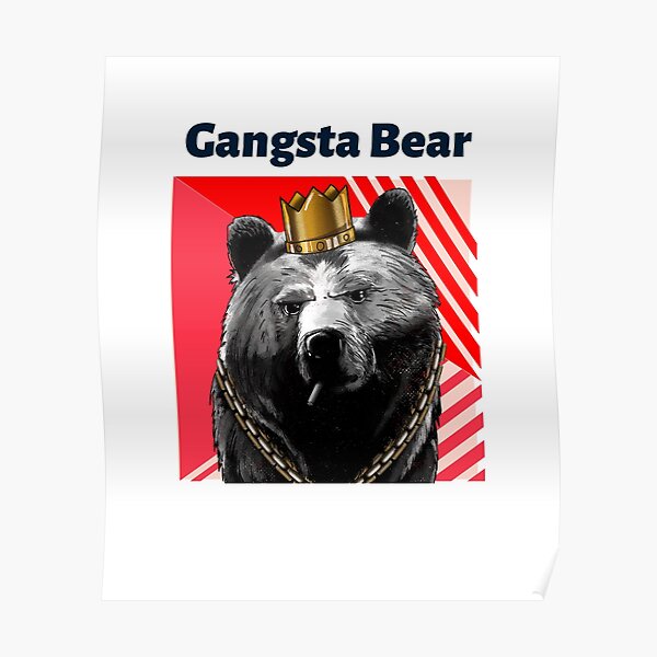 Gangsta Bear Poster By Capaa Redbubble