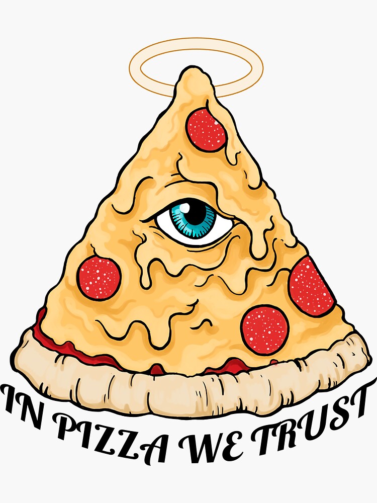 In Pizza We Trust  by cochambrator