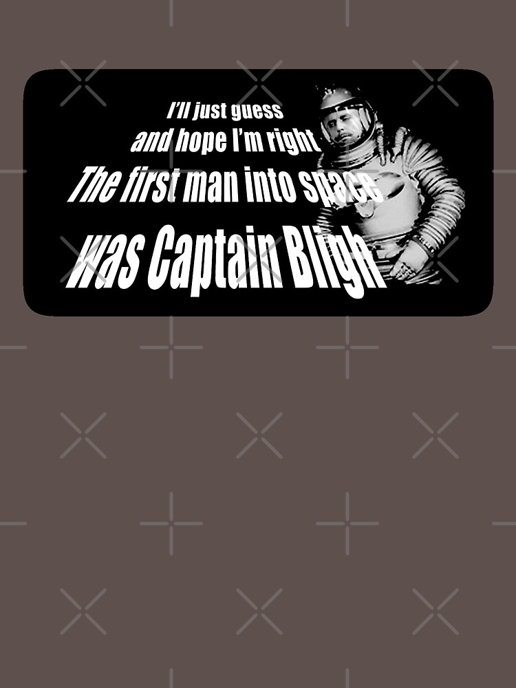 Captain Bligh - The first man into space by zenstein