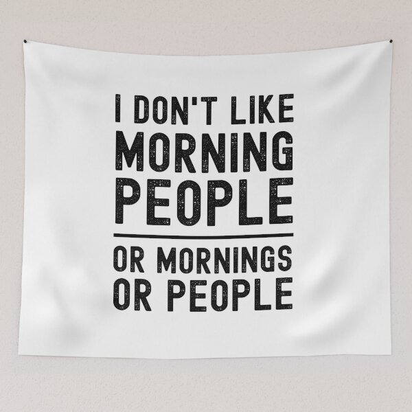 Item preview, I Don't Like Morning People Or Mornings Or People designed and sold by m95sim.
