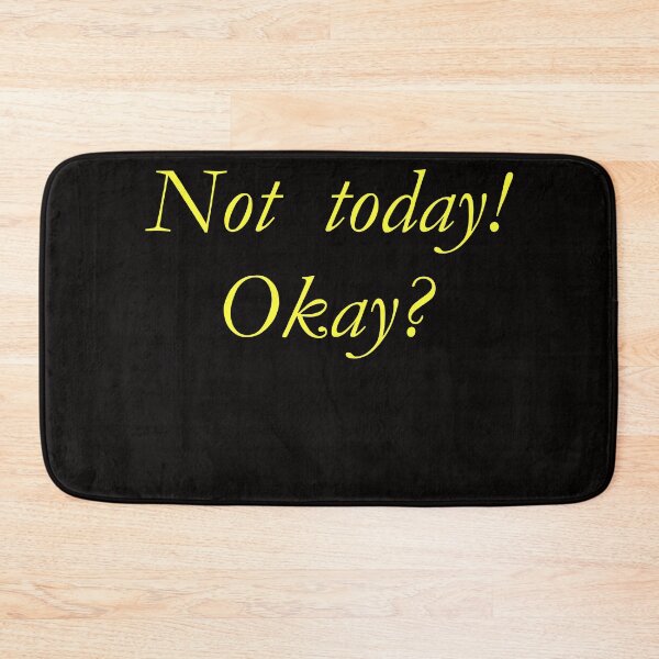 Item preview, Not today okay saying rhyme designed and sold by Imutobi.