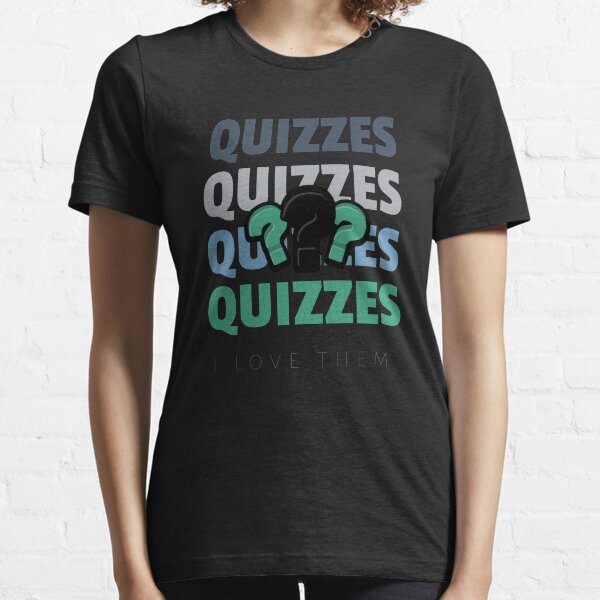 Quizzes I Love Them Essential T-Shirt