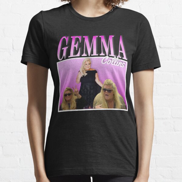 gemma collins quote t shirt