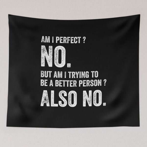 Item preview, Am I perfect No, Am I trying to be better person also no designed and sold by kader85.