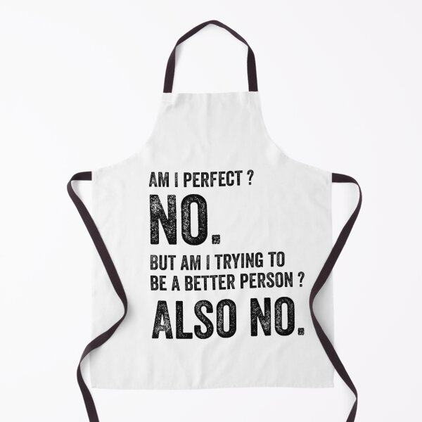 Item preview, Am I perfect No, Am I trying to be better person also no designed and sold by kader85.