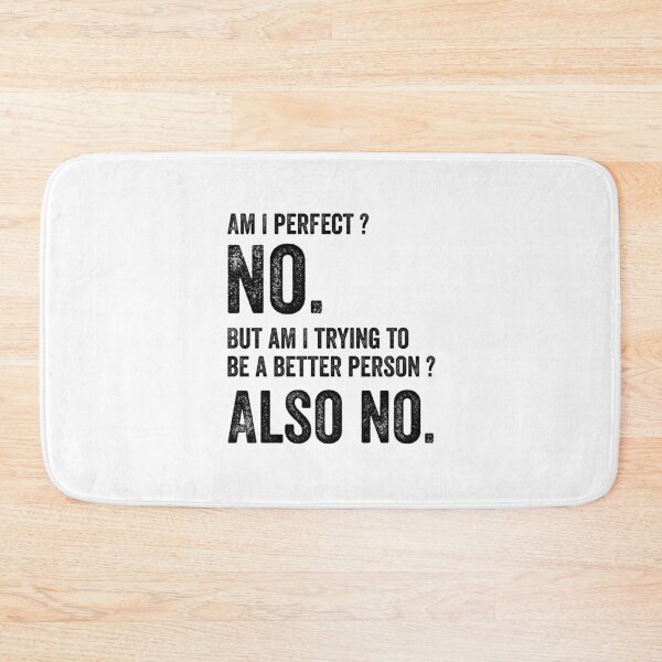 Item preview, Am I perfect No, Am I trying to be better person also no designed and sold by kader85.