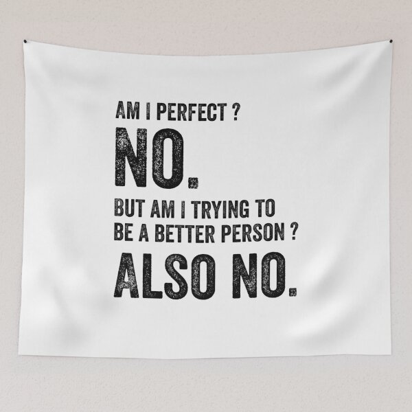 Item preview, Am I perfect No, Am I trying to be better person also no designed and sold by kader85.
