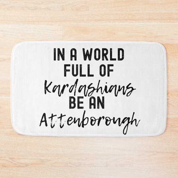 Item preview, In A World Full Of Kardashians Be An Attenborough designed and sold by m95sim.
