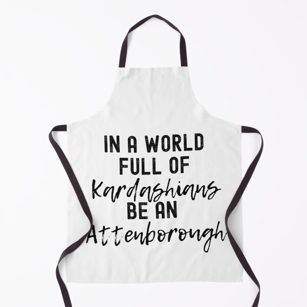 Item preview, In A World Full Of Kardashians Be An Attenborough designed and sold by m95sim.