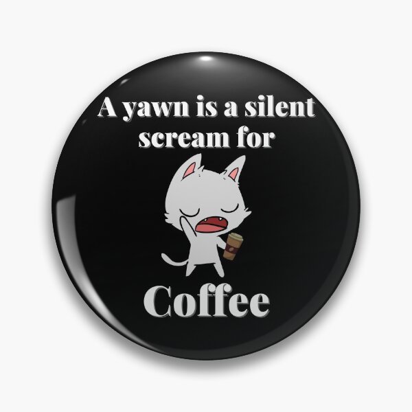 Item preview, A yawn is a silent scream for coffee - Yawning Cat designed and sold by Veewell.