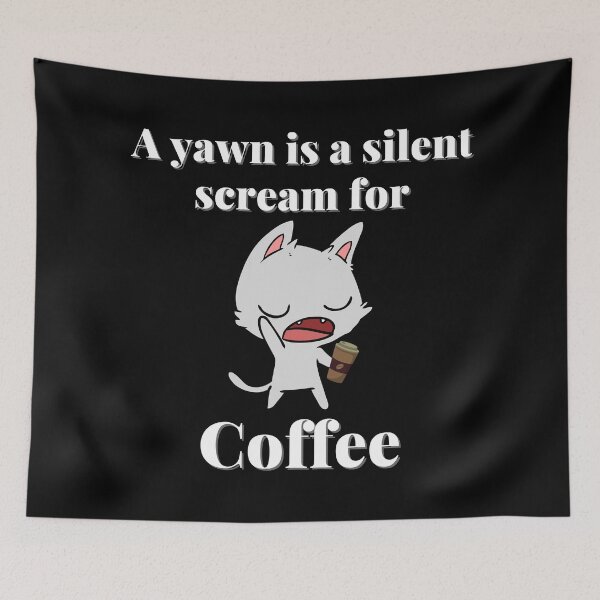 Item preview, A yawn is a silent scream for coffee - Yawning Cat designed and sold by Veewell.