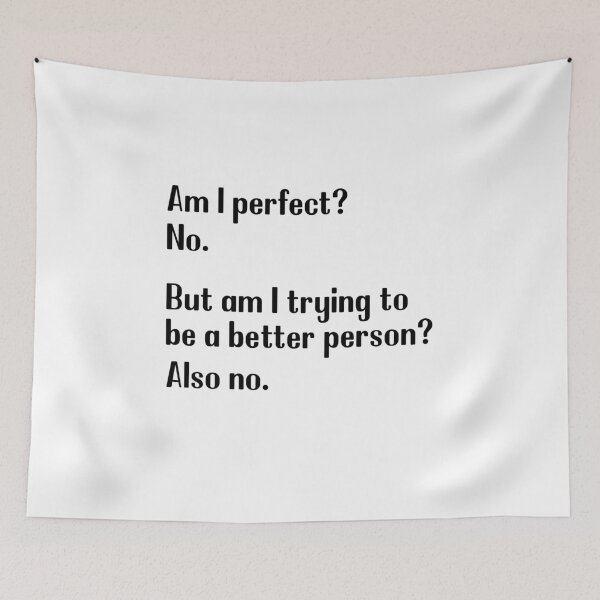 Item preview, Am I perfect No, Am I trying to be better person also no designed and sold by kader85.