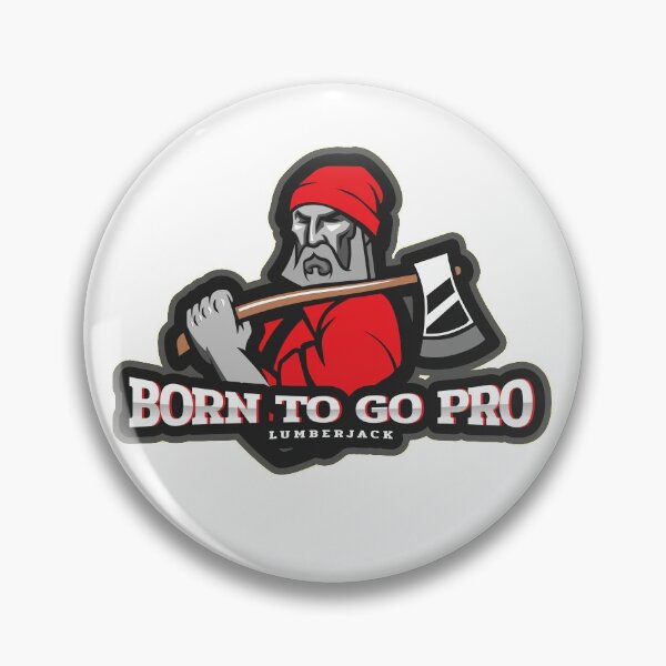 Item preview, Born to Go Pro Lumberjack designed and sold by Spicy Chilli.