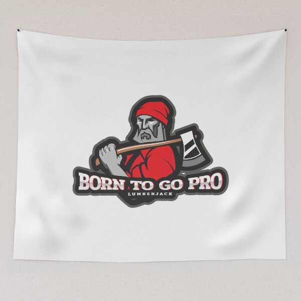 Item preview, Born to Go Pro Lumberjack designed and sold by Spicy Chilli.
