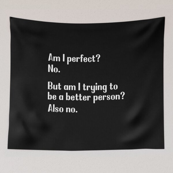 Item preview, Am I perfect No, Am I trying to be better person also no designed and sold by kader85.