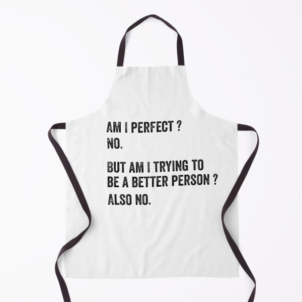 Item preview, Am I perfect No, Am I trying to be better person also no designed and sold by kader85.