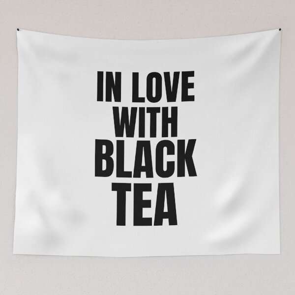Item preview, In love with black tea designed and sold by crikz.