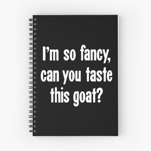 Item preview, I'm So Fancy, Can You Taste This Goat? designed and sold by Good-Looking Corpse.