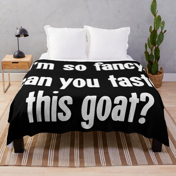 Item preview, I'm So Fancy, Can You Taste This Goat? designed and sold by Good-Looking Corpse.