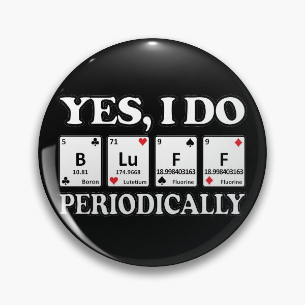 Item preview, I Do Bluff Periodically Poker Funny designed and sold by mBshirts.