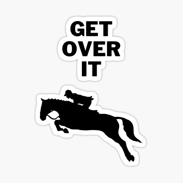 Item preview, Equestrianism Get Over It designed and sold by AutumnVibeShop.