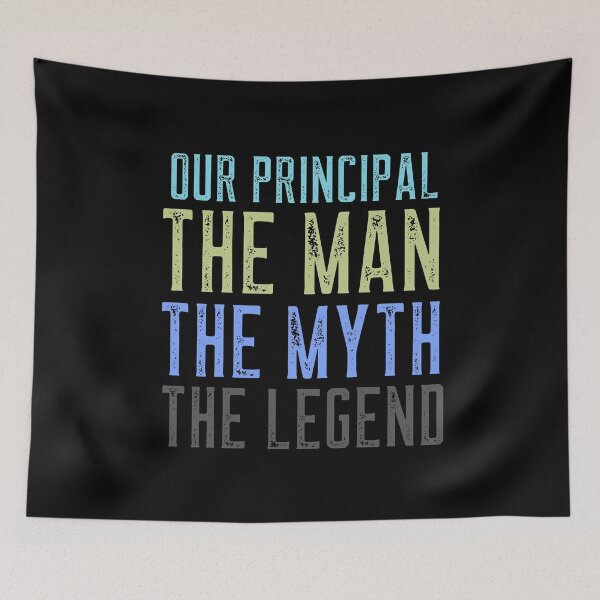 Item preview, Principal The Man The Myth The Legend designed and sold by beachchic.