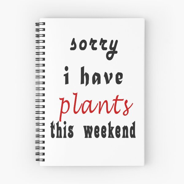 Item preview, Sorry I Have Plants This Weekend designed and sold by TINASTORESHOPE.