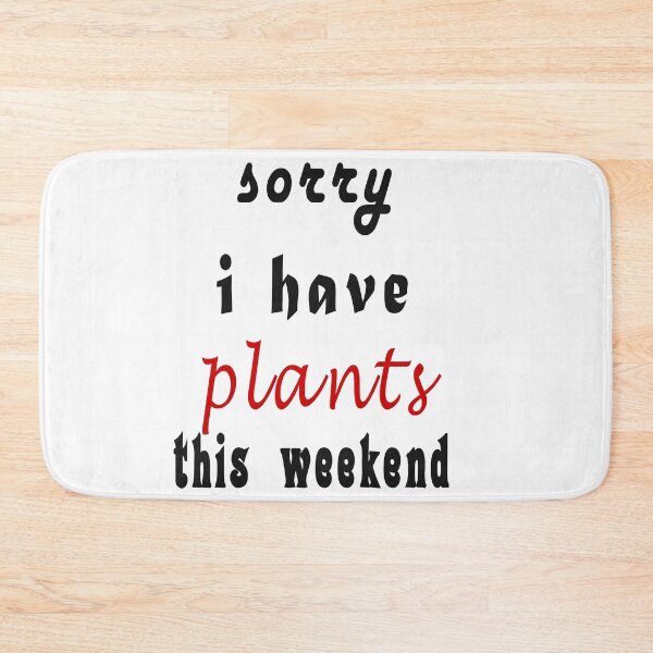 Item preview, Sorry I Have Plants This Weekend designed and sold by TINASTORESHOPE.