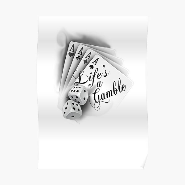 "life is a gamble " Poster for Sale by festklaas online store Redbubble