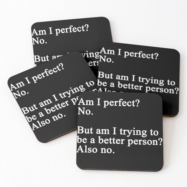 Item preview, Am I Perfect No But Am I Trying To Be A Better Person Also No - Text designed and sold by Imadovic.