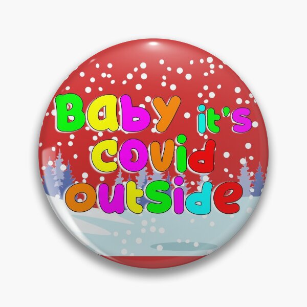 Item preview, Baby Its Covid Outside Winter Snowy Scene designed and sold by BleuSky.