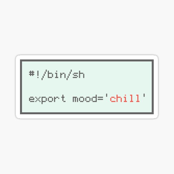 Chill mood posix shell script Sticker