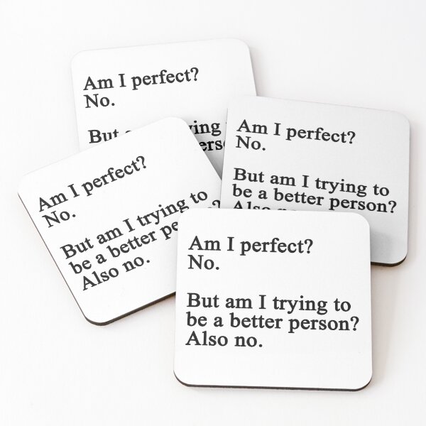 Item preview, Am I Perfect No But Am I Trying To Be A Better Person Also No - Text designed and sold by Imadovic.