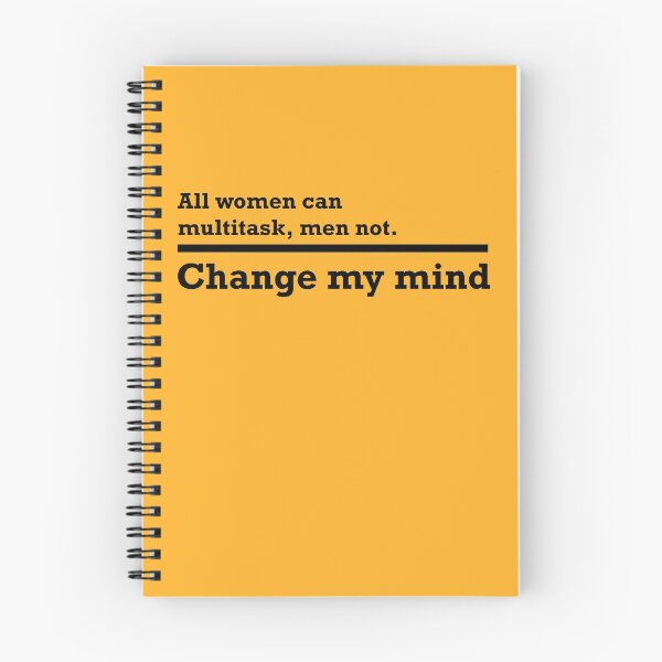 Item preview, Change my mind - All women can multitask, men not designed and sold by Cascio311.