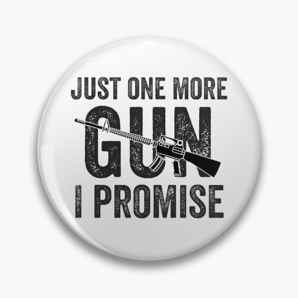 Item preview, Just One More Gun I Promise designed and sold by MoMasry.