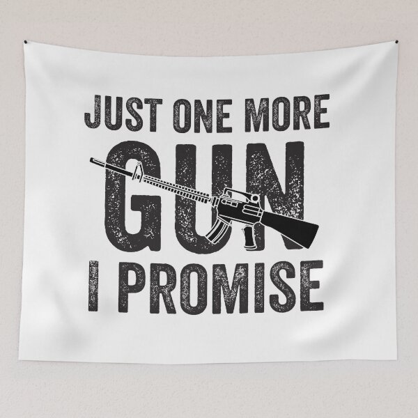 Item preview, Just One More Gun I Promise designed and sold by MoMasry.